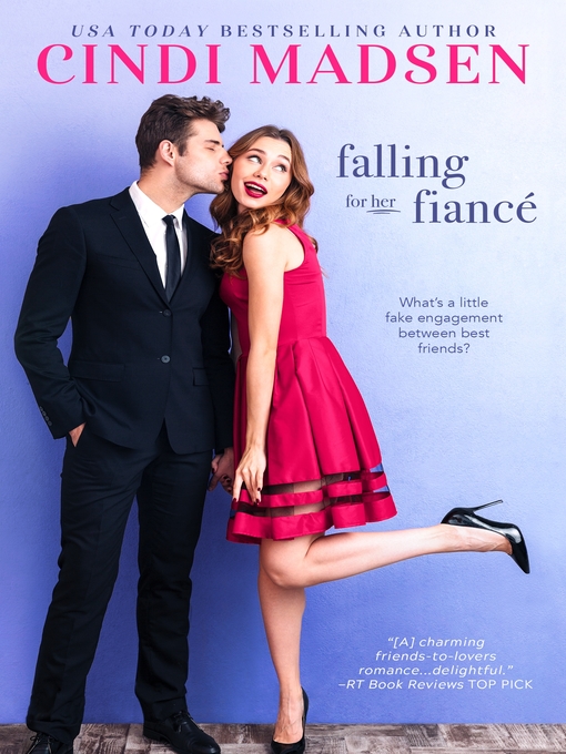 Title details for Falling For Her Fiance--An Accidentally in Love Novel by Cindi Madsen - Wait list